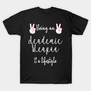 Back to school, Academic weapon inspirational quote, Academic Weapon, academic weapon meaning T-Shirt